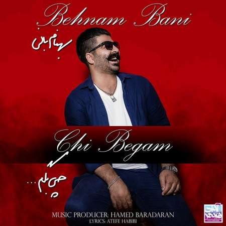 Behnam Bani – Chi Begam